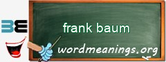 WordMeaning blackboard for frank baum